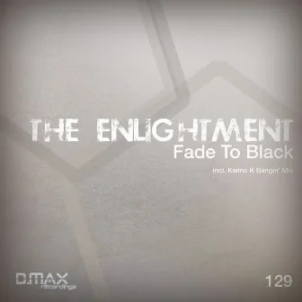 Fade To Black by The Enlightment