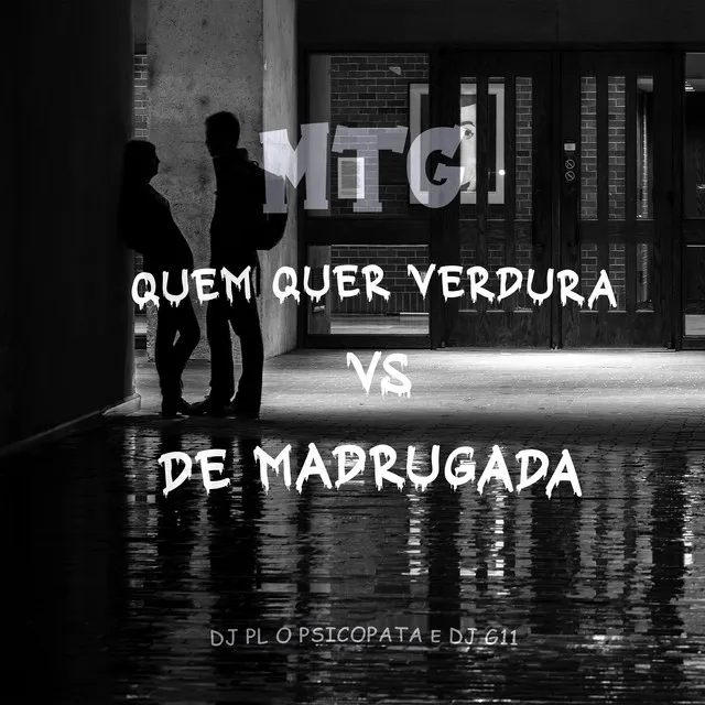 Mtg - Quem Quer Verdura Vs de Madrugada