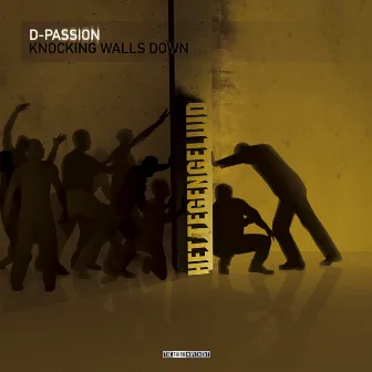 Knocking Walls Down by D-Passion