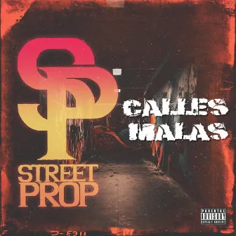 Calles Malas by Street Prop