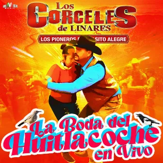 La Boda del Huitlacoche (En Vivo) by Los Corceles de Linares