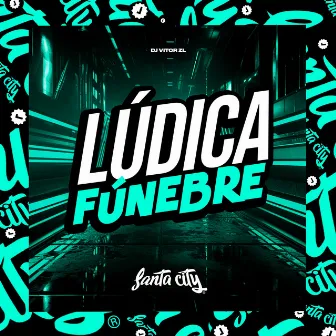 Lúdica Fúnebre by DJ Vitor ZL