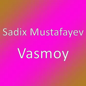 Vasmoy by Sadix Mustafayev