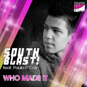 Who Made It by South Blast!