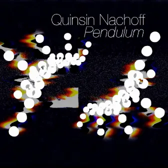 Pendulum by Quinsin Nachoff