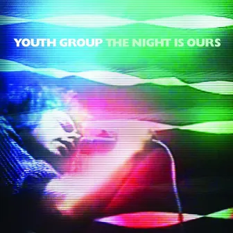 The Night Is Ours by Youth Group