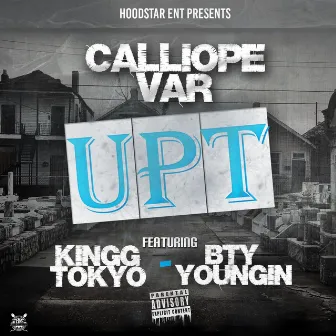 Upt (feat. Kingg Tokyo & BTY Youngin) by Calliope Var