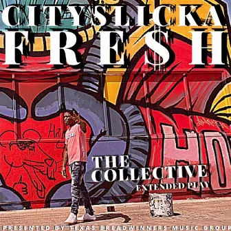 The Collective EP by CitySlicka Fresh