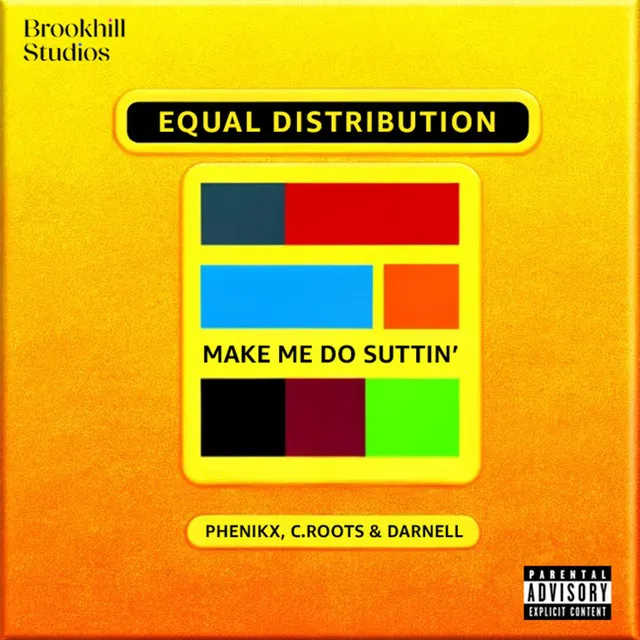 Equal Distribution (Make Me Do Suttin')