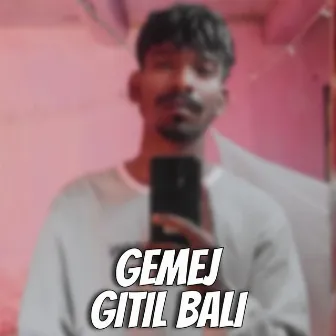 GEMEJ GITIL BALI by Sona Biti