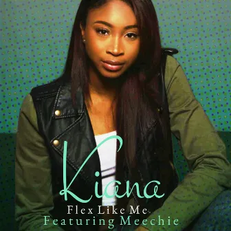 Flex Like Me by Kiana