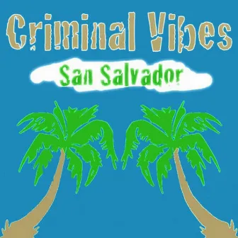 San Salvador by Criminal Vibes