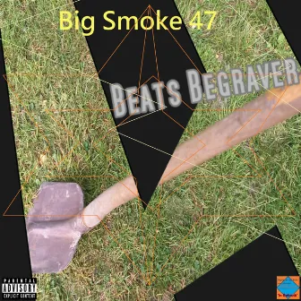 Beats Begraver by Big Smoke 47