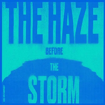 The Haze Before The Storm by MC Synergy