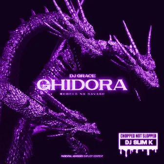 Ghidora (Chopped Not Slopped) by DJ Grace