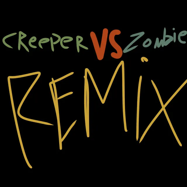 Creeper Vs Zombie Rmx - Remix