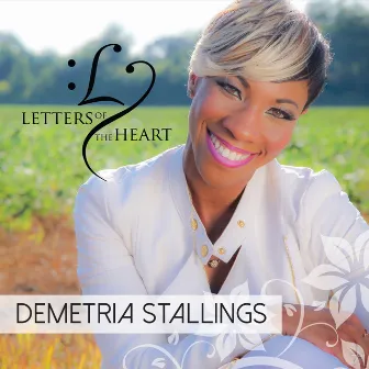 Letters of the Heart by Demetria Stallings