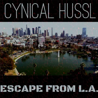 Escape from L.A by Cynical Hussl