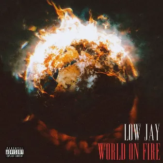 World On Fire by LowJay