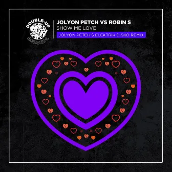 Show Me Love (Jolyon Petch's Elektrik Disko Mix Edit) by Elektrik Disko