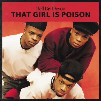 That Girl Is Poison by Bell Biv DeVoe