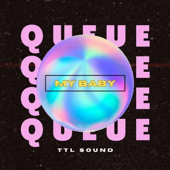 My Baby (Rocket Mix) by TTL SOUND