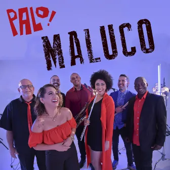 Maluco by PALO!