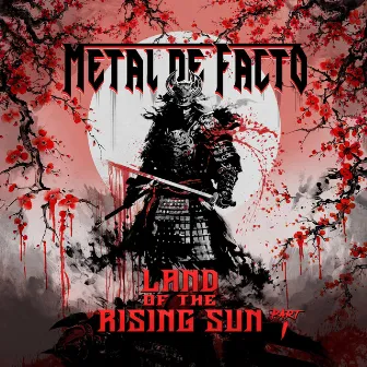 Land Of The Rising Sun, Pt. 1 by Metal De Facto