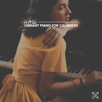 Vibrant Piano for Calmness by Bedtime Piano