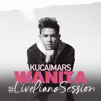 Wanita (#LivePianoSession) by Kucaimars