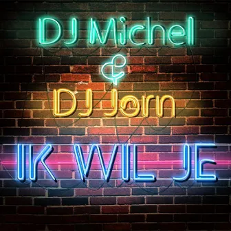 Ik Wil Je by Dj Michel