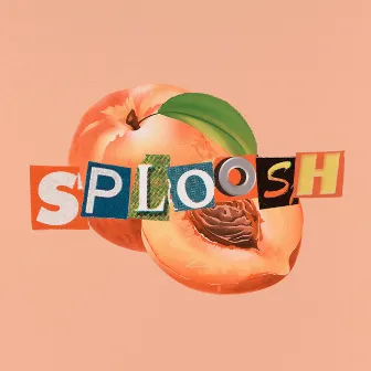 SPLOOSH by tré ahmad