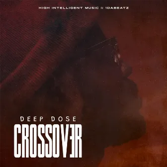 CROSSOVER by Deep Dose