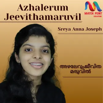 Azhalerum Jeevithamaruvil - Single by Sreya Anna Joseph