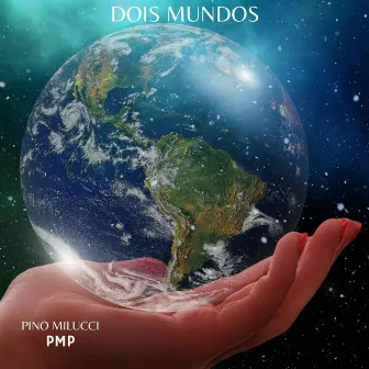 Dois Mundos by Pino Milucci