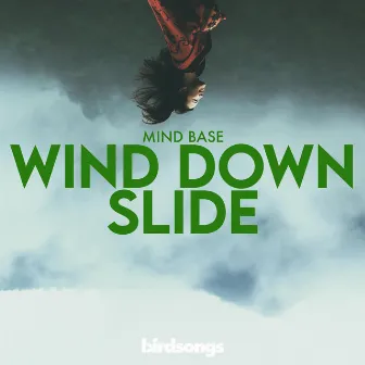 Wind Down Slide by Mind Base