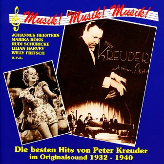 Kreuder, P.: The Best Hits of Peter Kreuder in Original Sound (1932-1940) by Friedrich Schröder