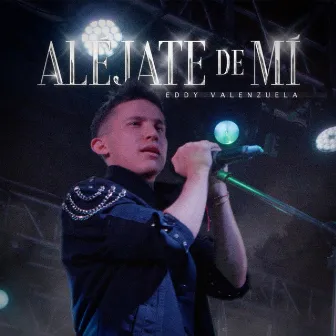 Aléjate De Mi by Eddy Valenzuela