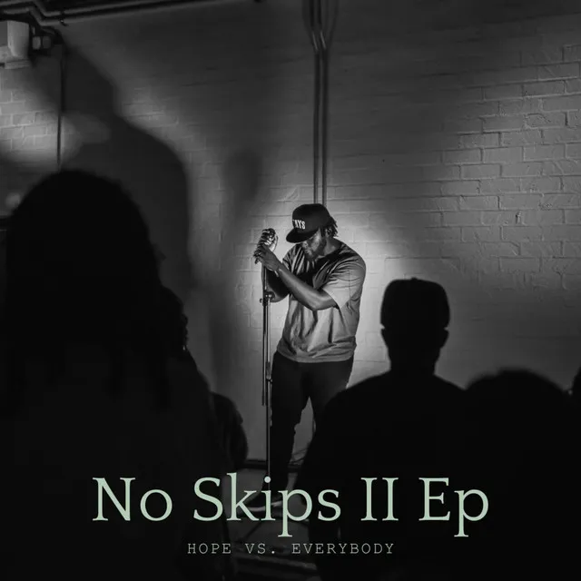 No Skips II Ep: Hope Vs. Everybody