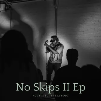 No Skips II Ep: Hope Vs. Everybody by Ignatius