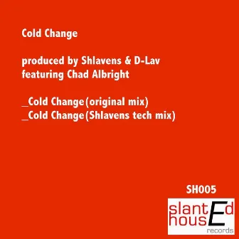 Cold Change by Shlavens