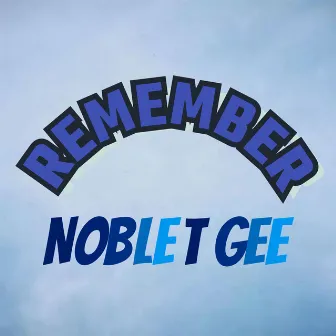 Remember by Noblet Gee