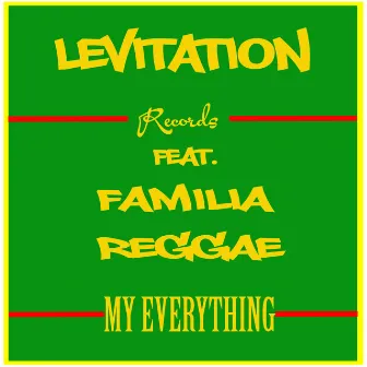 My Everything (feat. Familia Reggae) by Levitation Records