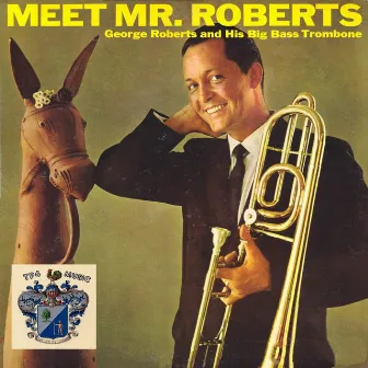 Meet Mr. Roberts by George Roberts