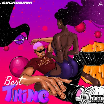 Best Thing by Sugarbana