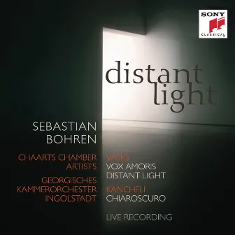 Distant Light - Vasks: Vox Amoris, Distant Light & Kancheli: Chiaroscuro by Georgisches Kammerorchester Ingolstadt