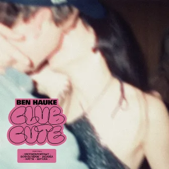 Club Cute by Ben Hauke