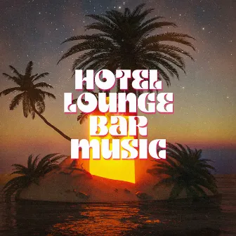 Hotel Lounge Bar Music by Phat Ricky