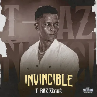 Invincible by T Baz Zegue