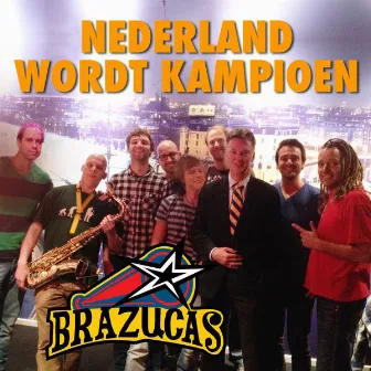 Nederland wordt kampioen (Radio Edit) [a.k.a. Bazzookas] by Brazucas